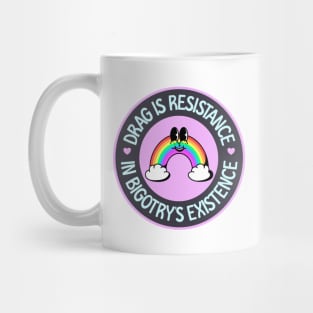 Drag Is Resistance In Bigotry's Existence - Drag Queen Mug